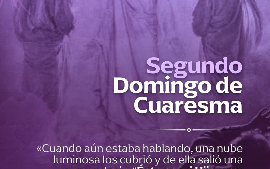 II Domingo de Cuaresma: La Transfiguración y el llamado a la escucha profunda